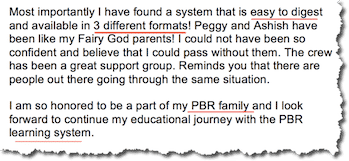 Christine Passed her Pediatric Board Exam After Failing 3 Times. Christine says, "Most importantly I have found a system that is easy to digest and available in 3 different formats! Peggy and Ashish have been like my Fairy God parents! I could not have been so confident and believe that I could pass without them. The crew has been a great support group. Reminds you that there are people out there going through the same situation. I am so honored to be a part of my PBR family and I look forward to continue my educational journey with the PBR learning system. Christine"