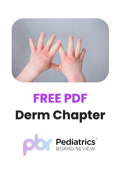 ABP Initial Certification Exam Prep | Pediatrics Board Review Free Dermatology Chapter Preview