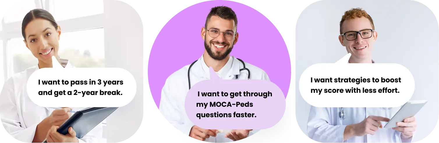 2026 MOCA-PEDS Study Guide & Test Companion Pediatricians expressing common MOCA-Peds goals such as passing in 3 years, finishing questions faster, and improving scores